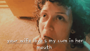 zdjęcie amatorskie Your wife love's my cum in her mouth