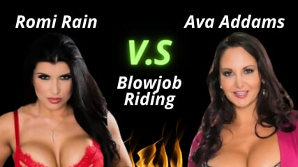 Romi Rain V.s Ava Addams - Blowjob And Riding