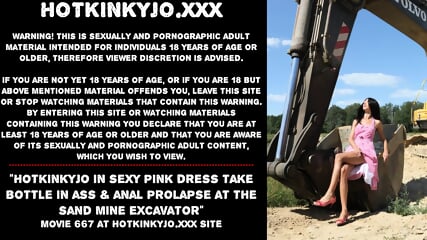 Hotkinkyjo In Sexy Pink Dress Take Bottle In Ass & Anal Prolapse At The Sand Mine Excavator
