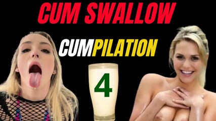 Cum Swallow Compilation 4