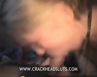 Authentic Crackhead Blowjob On Camera