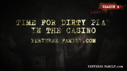 Famille Perverse - C'est L'heure Des Jeux Sales Au Casino